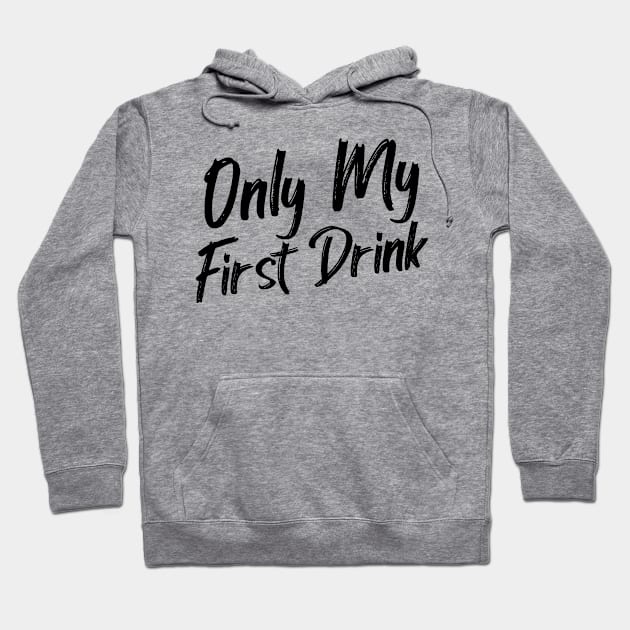 White Lie Party Shirt - Only My First Drink Hoodie by Jas-Kei Designs